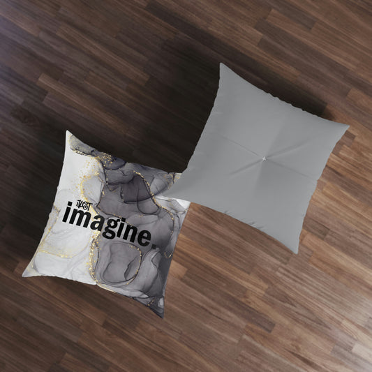 "Just IMAGINE " Tufted Floor Pillow, Square